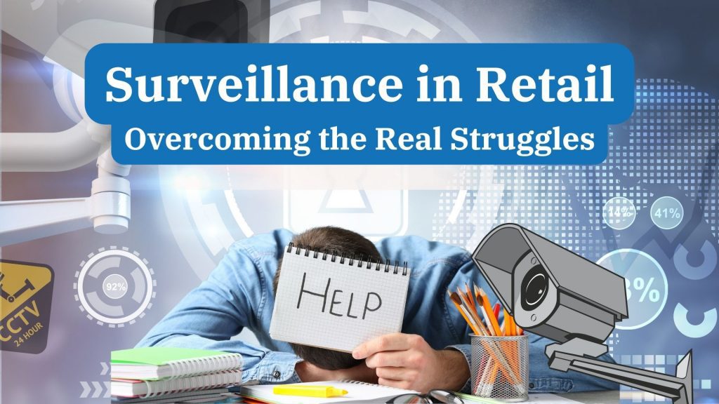 CCTV in Retail – Overcoming the Real Struggles